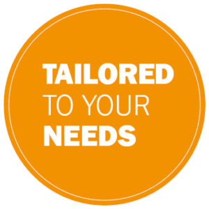 Tailored to your needs